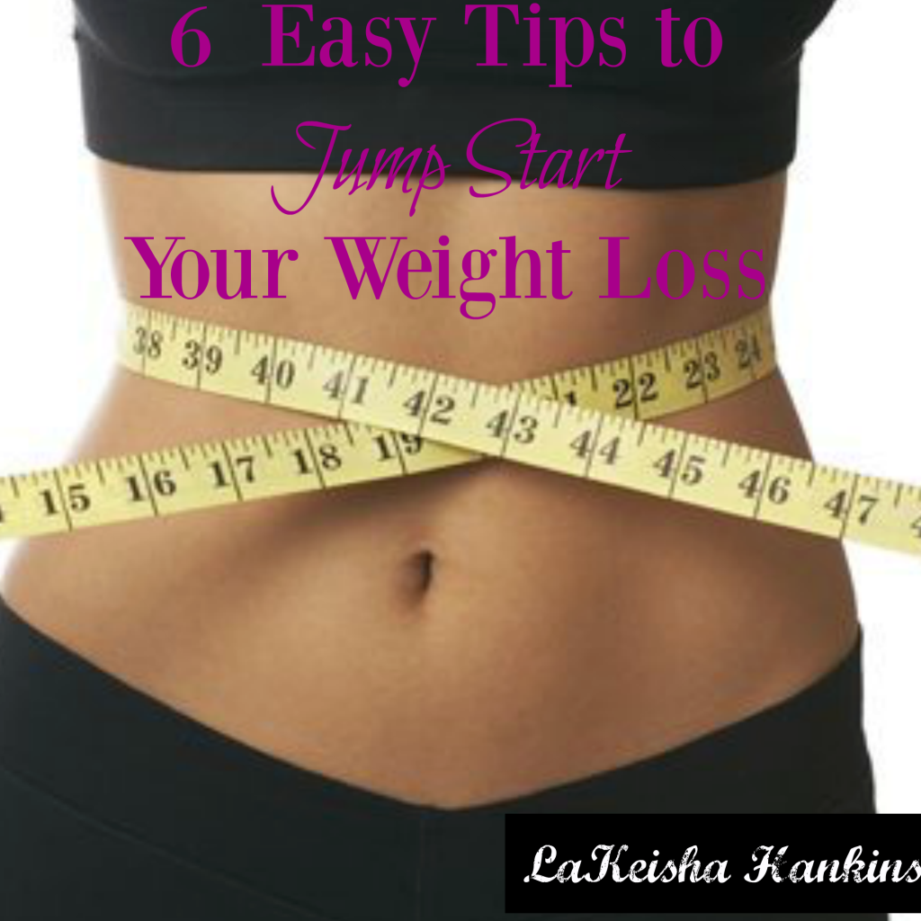 6 Ways to Jump Start Your Weight Loss