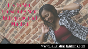 It's In You Unleash Your Entrepreneurial