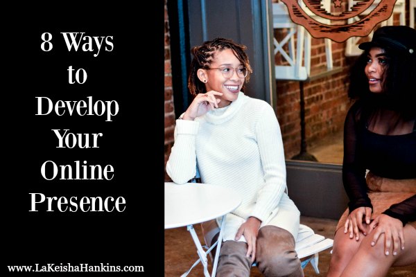8 Ways to Develop Your Online Presence